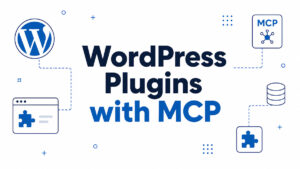 WordPress Plugins with MCP